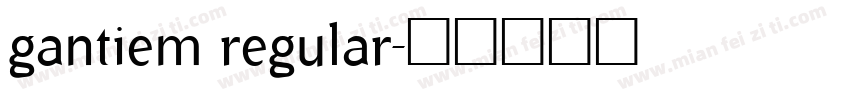 gantiem regular字体转换